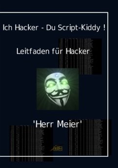 Ich Hacker - Du Script-Kiddy - Herr Meier