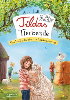 Ein Wollschwein im Wohnzimmer / Tildas Tierbande Bd.1 - Lott, Anna