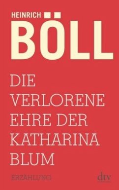 Die verlorene Ehre der Katharina Blum: oder: Wie Gewalt entstehen und wohin sie führen kann ? Erzählung