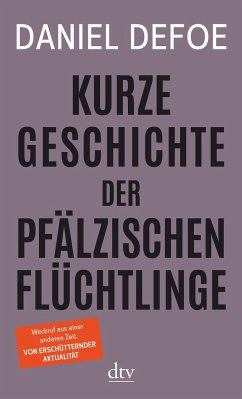 Kurze Geschichte der pfälzischen Flüchtlinge - Defoe, Daniel