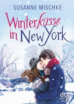 Winterküsse in New York - Mischke, Susanne