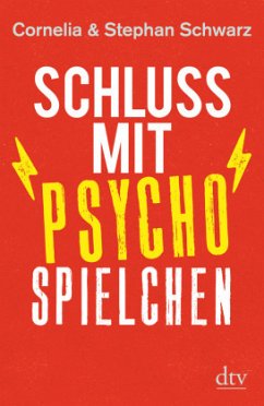 Schluss mit Psychospielchen - Schwarz, Cornelia;Schwarz, Stephan