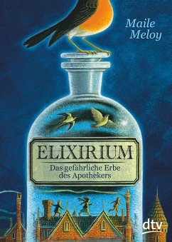 Elixirium. Das gefährliche Erbe des Apothekers - Meloy, Maile