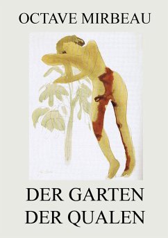 Der Garten der Qualen - Mirbeau, Octave;Hofen, Franz