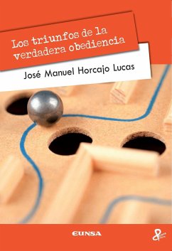 Los triunfos de la verdadera obediencia - Horcajo Lucas, José Manuel
