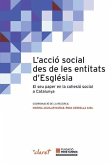 L'acció social des de les entitats d'Església : El seu paper en la cohesió social a Catalunya