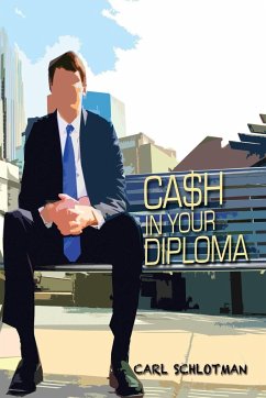 Cash in Your Diploma - Schlotman, Carl