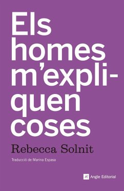 Els homes m'expliquen coses - Solnit, Rebecca