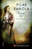 Rosa de cendra : Premi Ramon Llull 2017