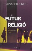 El futur de la religió : fe, humanisme i raó