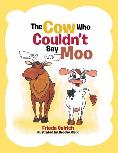 The Cow Who Couldn't Say Moo - Oelrich, Frieda