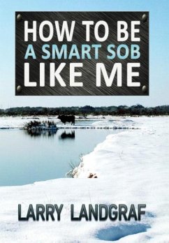 How to Be a Smart SOB Like Me - Landgraf, Larry