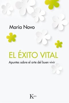 El Éxito Vital: Apuntes Sobre El Arte del Buen Vivir - Novo, María