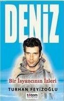 Deniz - Bir Isyancinin Izleri - Feyizoglu, Turhan