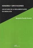Honores y diputaciones : un estudio de la relamentación en Andalucía