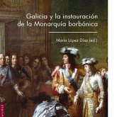 Galicia y la instauración de la Monarquía borbónica Galicia y la instauración de la Monarquía borbónica
