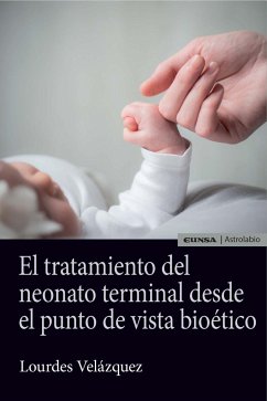 El tratamiento del neonato terminal desde el punto de vista bioético - Velázquez González, Lourdes