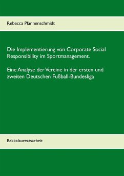 Die Implementierung von Corporate Social Responsibility im Sportmanagement. Eine Analyse der Vereine in der ersten und zweiten Deutschen Fußball-Bundesliga