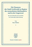 Die Finanzen der Stadt Greifswald zu Beginn des neunzehnten Jahrhunderts und in der Gegenwart.