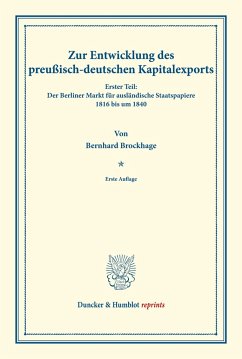 Zur Entwicklung des preußisch-deutschen Kapitalexports. - Brockhage, Bernhard