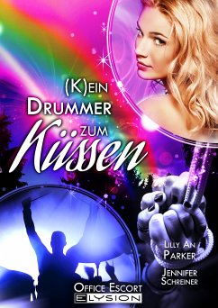 Kein Drummer zum Küssen (eBook, ePUB) - An Parker, Lilly; Schreiner, Jennifer; Uhlenbrock, Katinka