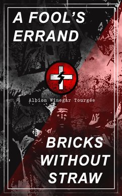 A FOOL'S ERRAND & BRICKS WITHOUT STRAW (eBook, ePUB) - Tourgée, Albion Winegar