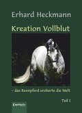 Kreation Vollblut - das Rennpferd eroberte die Welt (Band 1) (eBook, ePUB)