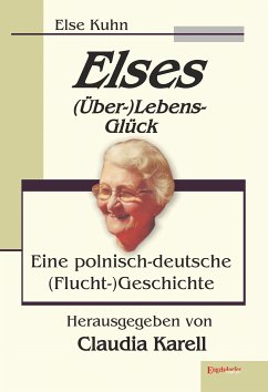 Elses (Über-)Lebens-Glück (eBook, ePUB) - Kuhn, Else