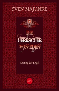Die Herrscher von Eden (eBook, ePUB) - Majunke, Sven