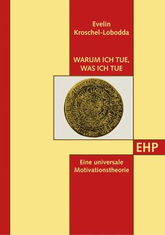 Warum ich tue, was ich tue (eBook, ePUB) - Kroschel-Lobodda, Evelin