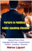 Parlare in Pubblico - Public Speaking Vincente - Superare Paura e Ansia - Linguaggio del Corpo - Comunicazione - Carisma - Autostima - Sicurezza (eBook, ePUB)