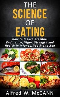 The science of eating (eBook, ePUB) - W. McCANN, ALFRED