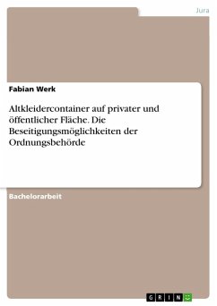 Altkleidercontainer auf privater und öffentlicher Fläche. Die Beseitigungsmöglichkeiten der Ordnungsbehörde (eBook, ePUB)