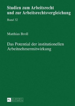 Das Potential der institutionellen Arbeitnehmermitwirkung - Broll, Matthias