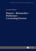 Dancer ¿ Researcher ¿ Performer: A Learning Process