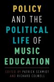 Policy and the Political Life of Music Education (eBook, ePUB)