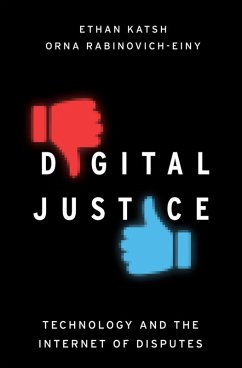 Digital Justice (eBook, ePUB) - Katsh, Ethan; Rabinovich-Einy, Orna