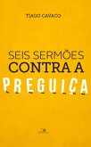 Seis sermões contra a preguiça (eBook, ePUB)