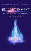 Enlightenment: Healing Mantras and Chants to Clean the Spirit and Clear Negative Energy (eBook, ePUB)