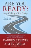 Are You Ready? Stop Wishing It Was Friday. (eBook, ePUB)