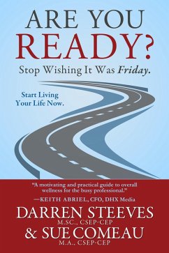 Are You Ready? Stop Wishing It Was Friday. (eBook, ePUB) - Steeves, Darren; Comeau, Sue