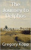 The Journey to Delphos (Kopp Chronicles, #3) (eBook, ePUB) The Journey to Delphos (Kopp Chronicles, #3) (eBook, ePUB)