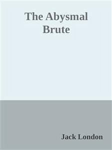 The Abysmal Brute (eBook, ePUB) - London, Jack