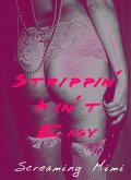 Strippin' Aint' Easy (eBook, ePUB) Strippin' Aint' Easy (eBook, ePUB)