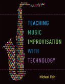 Teaching Music Improvisation with Technology (eBook, ePUB)