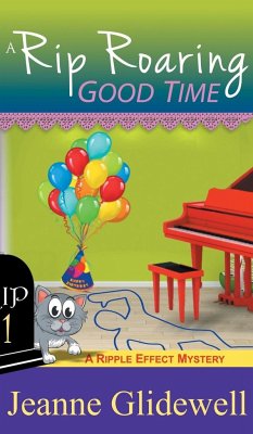 Rip Roaring Good Time (A Ripple Effect Cozy Mystery, Book 1) - Glidewell, Jeanne