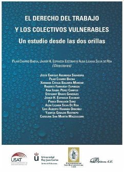 El derecho del trabajo y los colectivos vulnerables : un estudio desde las dos orillas - Charro Baena, Pilar