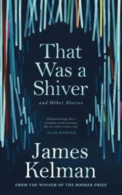 That Was a Shiver, and Other Stories - Kelman, James