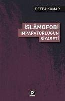 Islamofobi Imparatorlugunun Siyaseti - Kumar, Deepa