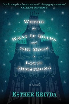 Where the What If Roams and the Moon is Louis Armstrong - Krivda, Esther